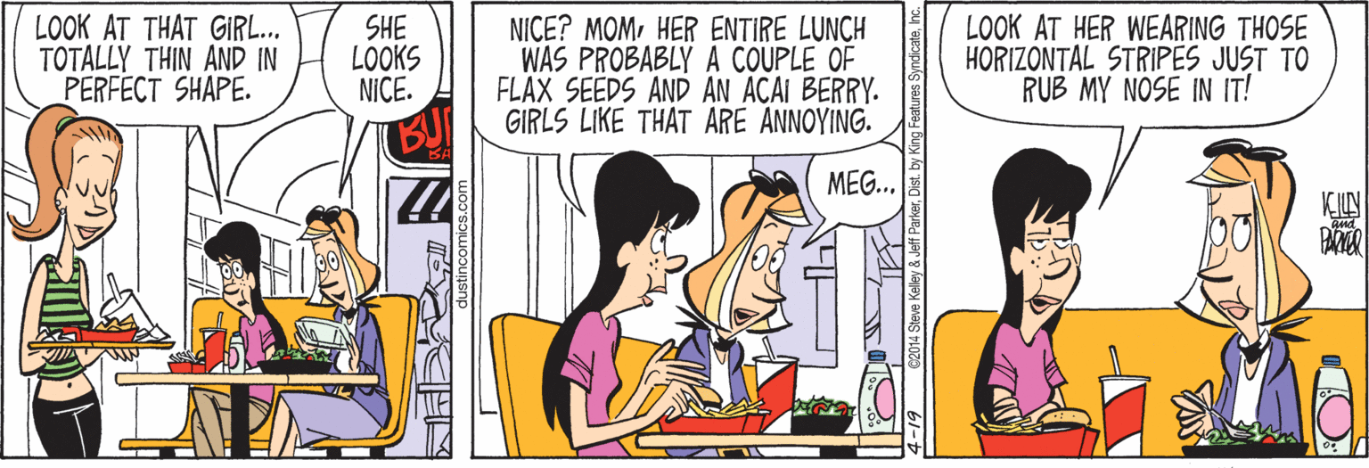 Line OCR: LOOK AT THAT GIRL.. TOTALLY THIN AND IN PERFECT SHAPE. SHE LOOKS NICE. KU GIRLS LIKE THAT ARE ANNOYING. NICE? MOMHER ENTIRE LUNCH WAS PROBABLY A COUPLE OF FLAX SEEDS AND AN ACAI BERRY. LOOK AT HER WEARING THOSE HORIZONTAL STRIPES JUST TO RUB MY NOSE IN IT! MEG.. LOOK AT THAT GIRL.. TOTALLY THIN AND IN PERFECT SHAPE. SHE LOOKS NICE. KU GIRLS LIKE THAT ARE ANNOYING. NICE? MOMHER ENTIRE LUNCH WAS PROBABLY A COUPLE OF FLAX SEEDS AND AN ACAI BERRY. LOOK AT HER WEARING THOSE HORIZONTAL STRIPES JUST TO RUB MY NOSE IN IT! MEG..