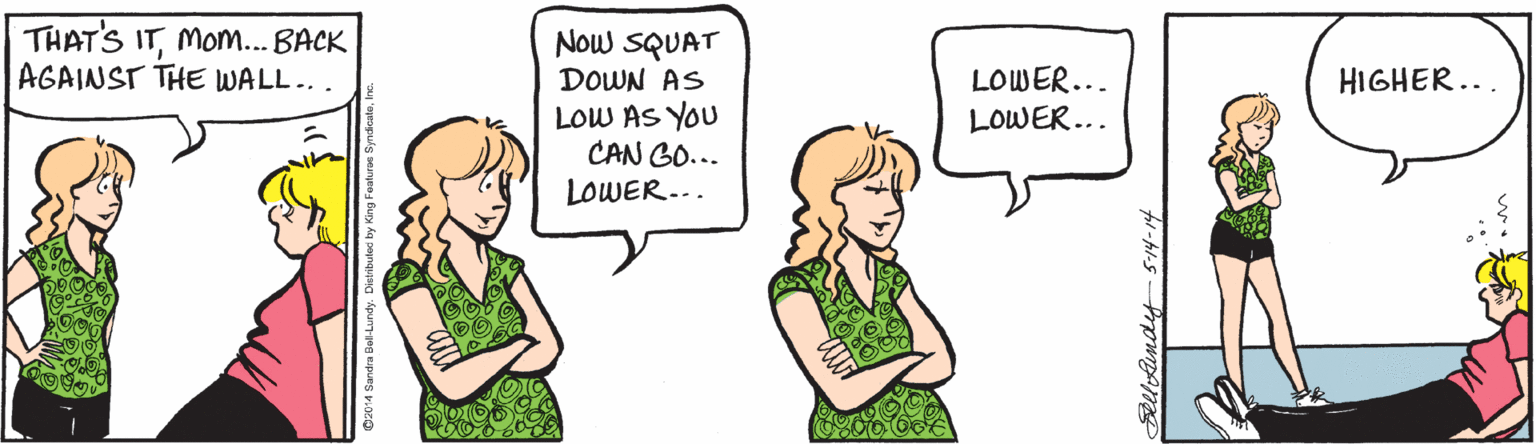 Neck OCR: THAT'S ITMom... BACK AGAINST THE WALL.. . Now SQUAT DOWN AS LOWER... HIGHER... LOW AS YOU CAN GO... LOWER... LOWER... SellAindy 5-14-14 THAT'S ITMom... BACK AGAINST THE WALL.. . Now SQUAT DOWN AS LOWER... HIGHER... LOW AS YOU CAN GO... LOWER... LOWER... SellAindy 5-14-14