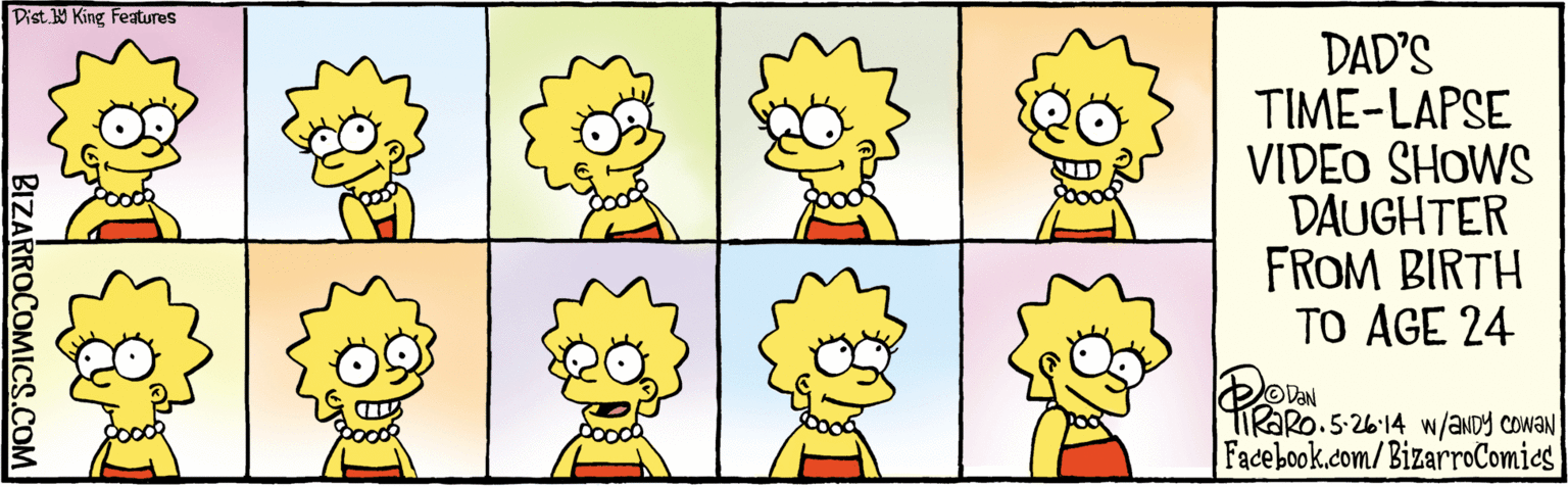 Animation OCR: ©DAN 5-26 14 w/ANDY CowaN BIZARROCOMICS.COM DAD'S TIME-LAPSE VIDEO SHOWS DAUGHTER FROM BIRTH TO AGE 24 Dist. 9 King Features ©DAN 5-26 14 w/ANDY CowaN BIZARROCOMICS.COM DAD'S TIME-LAPSE VIDEO SHOWS DAUGHTER FROM BIRTH TO AGE 24 Dist. 9 King Features