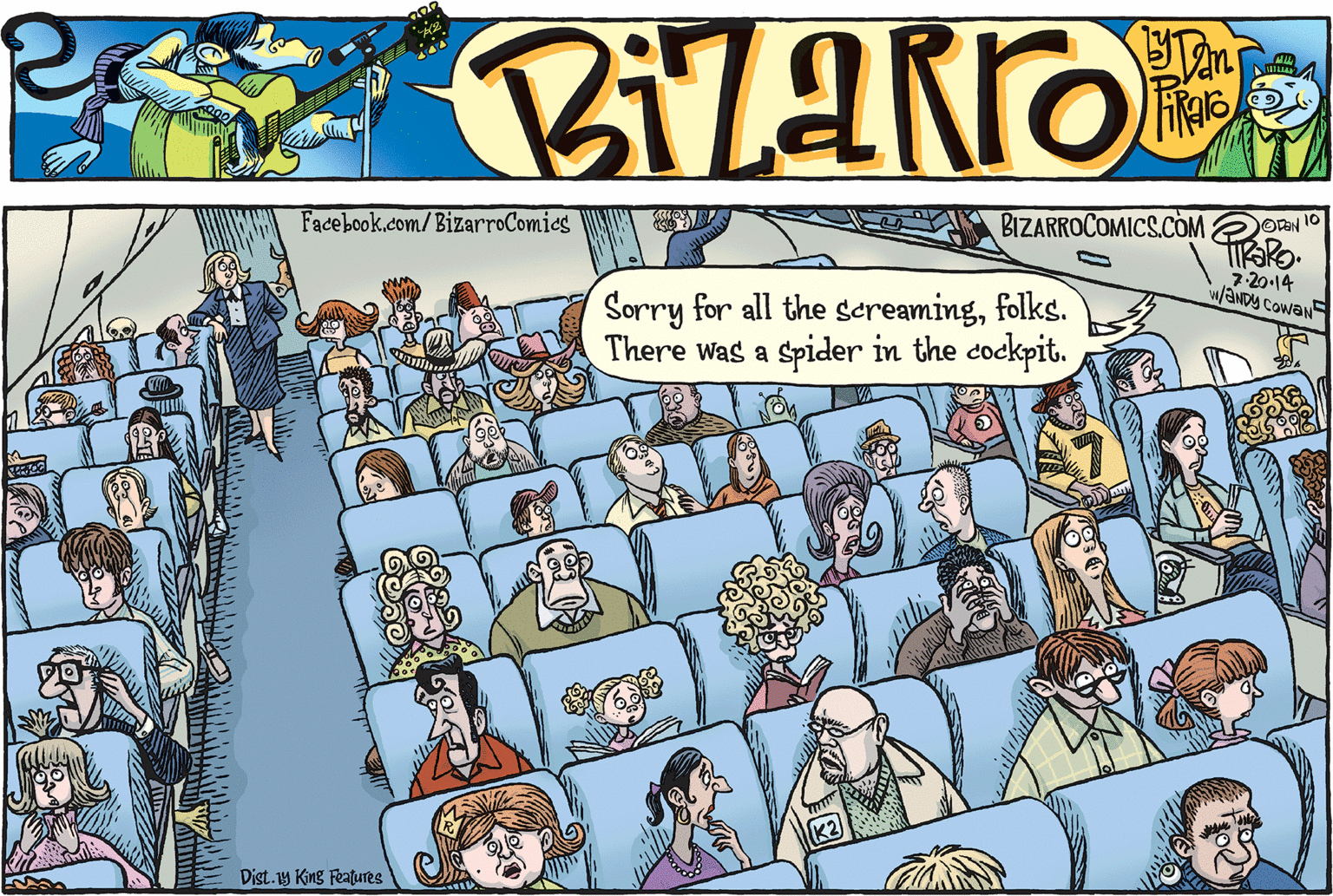 Illustration OCR: BIZARROCOMICS.COM ERo ORN 10 Facebook.com/BizarroComics 7-20-14 w/ANDY COwaN Sorry for all the screamingfolks. There was a Spider in the cockpit. Dist.1y King Features BIZARROCOMICS.COM ERo ORN 10 Facebook.com/BizarroComics 7-20-14 w/ANDY COwaN Sorry for all the screamingfolks. There was a Spider in the cockpit. Dist.1y King Features