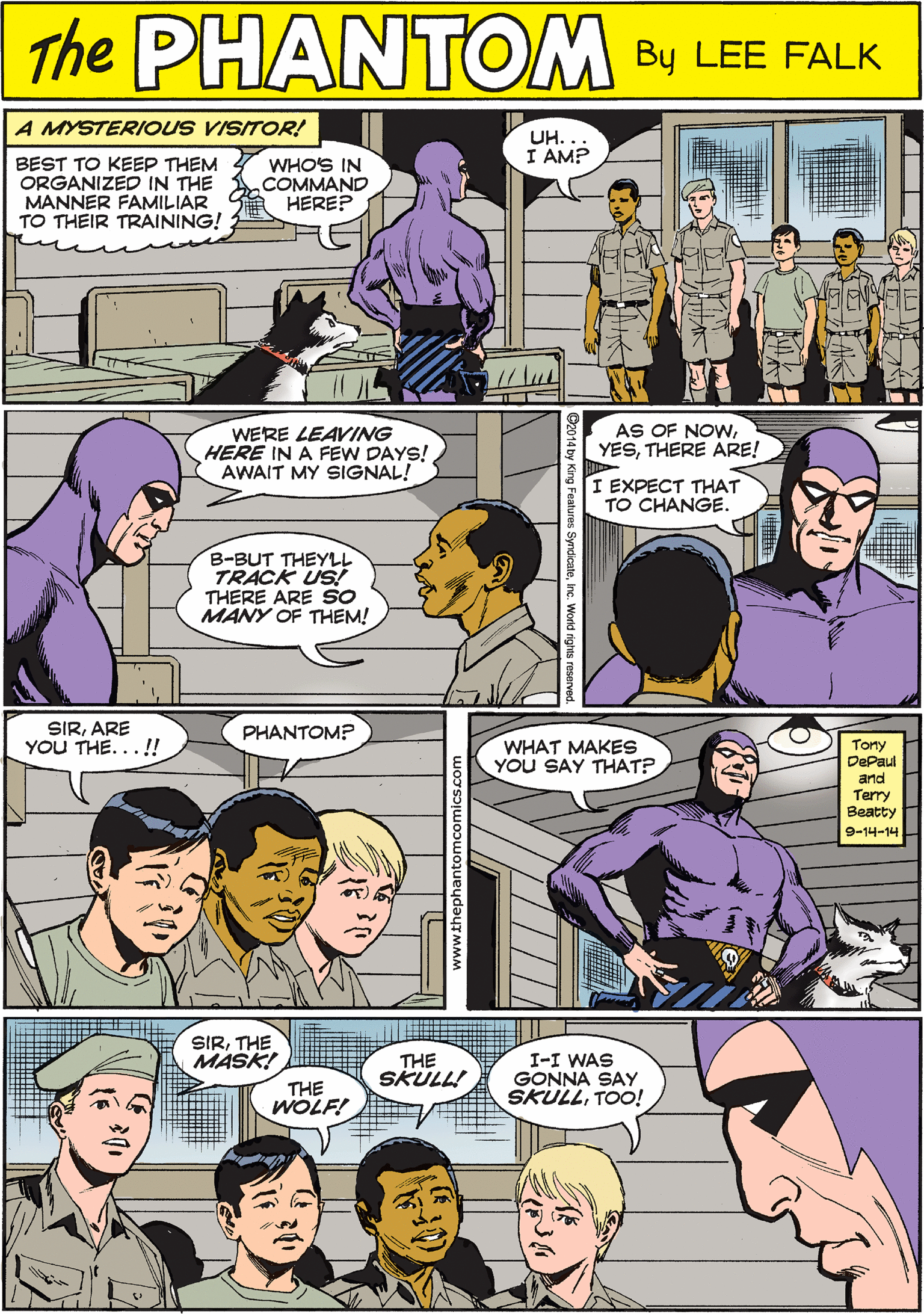 Human OCR: A MYSTERIOUS VISITOR! PHANTOM THE UH. I AM? BEST TO KEEP THEM ORGANIZED IN THE MANNER FAMILIAR TO THEIR TRAINING! WHO'S IN COMMAND HERE? CREATED BY LEE FALK AS OF NOWTHERE ARE! SIRARE YOU THE...!! PHANTOM? WERE LEAVING HERE IN A FEW DAYS! AWAIT MY SIGNAL! I EXPECT THAT TO CHANGE. B-BUT THEYLL TRACK US! THERE ARE SO MANY OF THEM! WHAT MAKES YOU SAY THAT? Tony DePaul SIRTHE MASK! and Terry Beatty THE WOLF! THE SKULL! I-I WAS GONNA SAY SKULLTOO! 9-14-14 A MYSTERIOUS VISITOR! PHANTOM THE UH. I AM? BEST TO KEEP THEM ORGANIZED IN THE MANNER FAMILIAR TO THEIR TRAINING! WHO'S IN COMMAND HERE? CREATED BY LEE FALK AS OF NOWTHERE ARE! SIRARE YOU THE...!! PHANTOM? WERE LEAVING HERE IN A FEW DAYS! AWAIT MY SIGNAL! I EXPECT THAT TO CHANGE. B-BUT THEYLL TRACK US! THERE ARE SO MANY OF THEM! WHAT MAKES YOU SAY THAT? Tony DePaul SIRTHE MASK! and Terry Beatty THE WOLF! THE SKULL! I-I WAS GONNA SAY SKULLTOO! 9-14-14