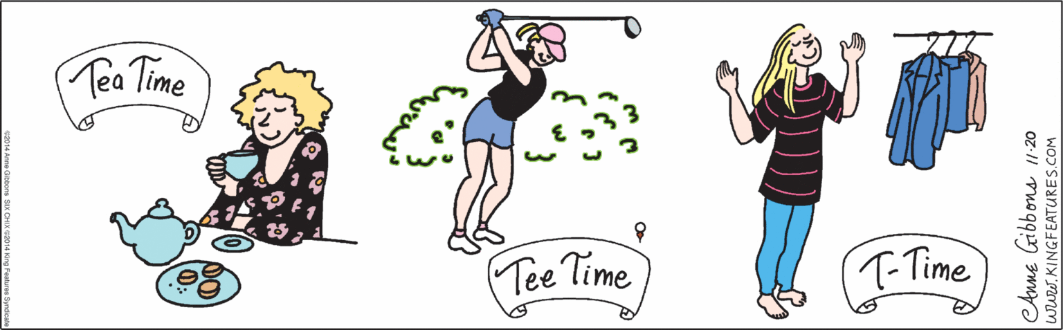 Azure OCR: Tea Time Tee Time T-Time ©2014 Anne Gibbons SIX CHIX @2014 King Features Syndicate eAnne Gibbons 11-20 www.KINGFEATURES.COM Tea Time Tee Time T-Time ©2014 Anne Gibbons SIX CHIX @2014 King Features Syndicate eAnne Gibbons 11-20 www.KINGFEATURES.COM