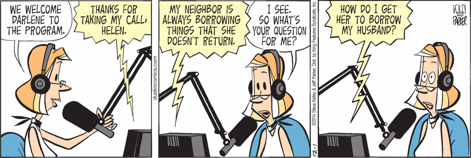 Animation OCR: WE WELCOME DARLENE TO THE PROGRAM. THANKS FOR TAKING MY CALLI HELEN. MY NEIGHBOR IS ALWAYS BORROWING THINGS THAT SHE DOESN'T RETURN. I SEE. SO WHAT'S YOUR QUESTION FOR ME? HOW DO I GET HER TO BORROW MY HUSBAND? PARER WE WELCOME DARLENE TO THE PROGRAM. THANKS FOR TAKING MY CALLI HELEN. MY NEIGHBOR IS ALWAYS BORROWING THINGS THAT SHE DOESN'T RETURN. I SEE. SO WHAT'S YOUR QUESTION FOR ME? HOW DO I GET HER TO BORROW MY HUSBAND? PARER