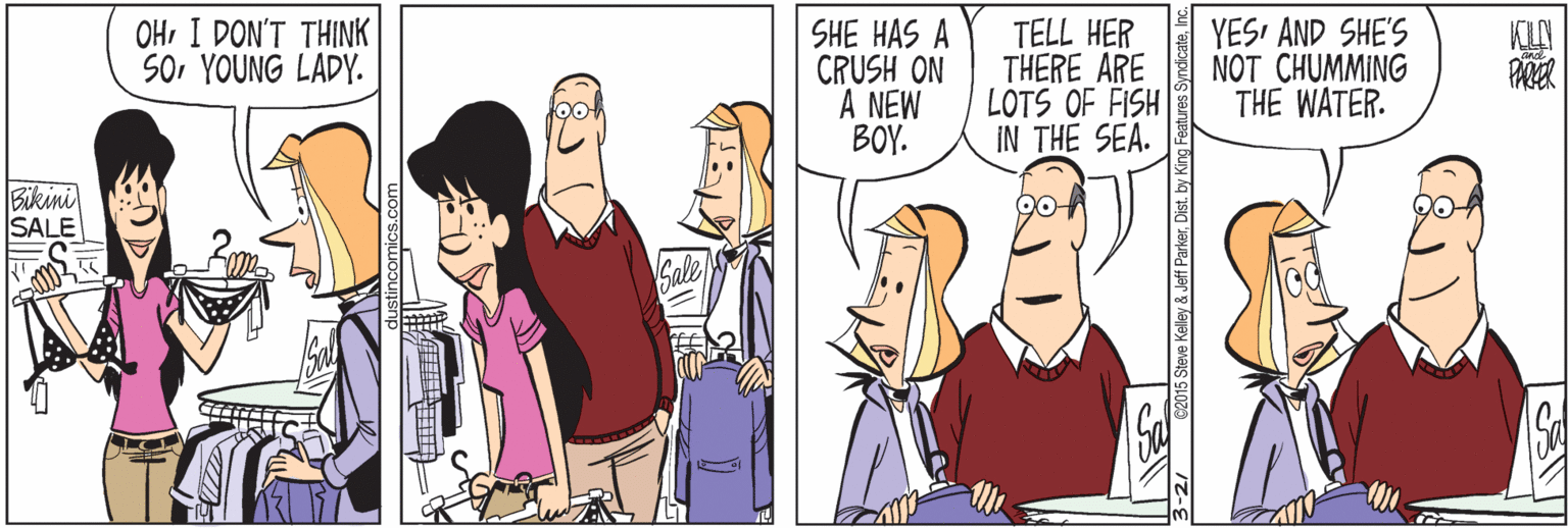 Gesture OCR: OHI DON'T THINK SoYOUNG LADY. SHE HAS A CRUSH ON A NEW BOY. TELL HER THERE ARE LOTS OF FISH IN THE SEA. YES AND SHE'S NOT CHUMMING THE WATER. Bikini SALE 90- 5 Steve Kelley & Jeff ParkerDist. by K OHI DON'T THINK SoYOUNG LADY. SHE HAS A CRUSH ON A NEW BOY. TELL HER THERE ARE LOTS OF FISH IN THE SEA. YES AND SHE'S NOT CHUMMING THE WATER. Bikini SALE 90- 5 Steve Kelley & Jeff ParkerDist. by K