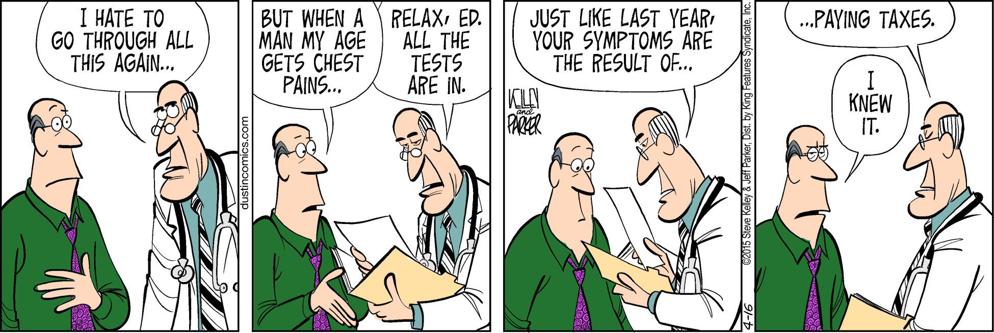 Finger OCR: I HÁTE TO GO THROUGH ALL THIS AGAIN... BUT WHEN A RELAXED. MAN MY AGE GETS CHEST PAINS. JUST LIKE LAST YEAR YOUR SYMPTOMS ARE THE RESULT OF..PAYING TAXES. ALL THE TESTS ARE IN. PARER KNEW IT. Justincomics I HÁTE TO GO THROUGH ALL THIS AGAIN... BUT WHEN A RELAXED. MAN MY AGE GETS CHEST PAINS. JUST LIKE LAST YEAR YOUR SYMPTOMS ARE THE RESULT OF..PAYING TAXES. ALL THE TESTS ARE IN. PARER KNEW IT. Justincomics