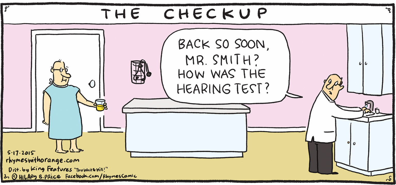 Humour OCR: CHECKU P THE BACK SO SOONMR. SMITH? HOW WAS THE HEARING TEST? FRESH PULPY Rhymes with Orange by HIL ARY B. PRIce S-17.2015 rhymeswithorange.com Dist. by King Features "Tmxwhits win!" a O HILARY B.Paice Facebook.Com/RhymesComic CHECKU P THE BACK SO SOONMR. SMITH? HOW WAS THE HEARING TEST? FRESH PULPY Rhymes with Orange by HIL ARY B. PRIce S-17.2015 rhymeswithorange.com Dist. by King Features "Tmxwhits win!" a O HILARY B.Paice Facebook.Com/RhymesComic