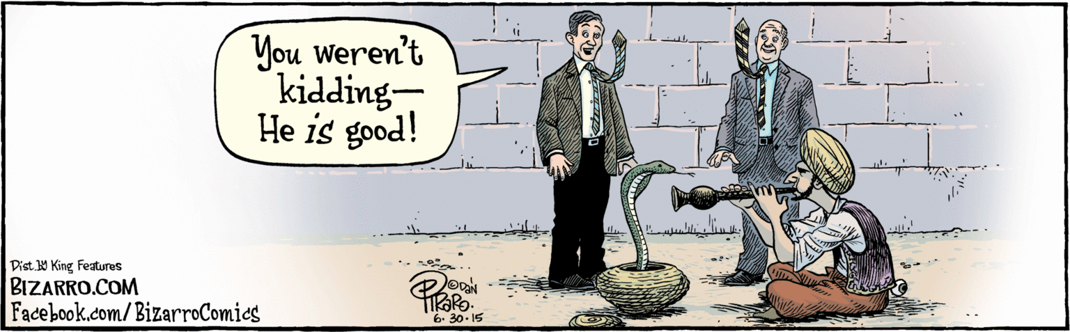 Comic book OCR: BIZARRO.COM Facebook.com/BizarroComics Dist Y King Features You weren't kidding- He is good! DON 6.30. 15 BIZARRO.COM Facebook.com/BizarroComics Dist Y King Features You weren't kidding- He is good! DON 6.30. 15
