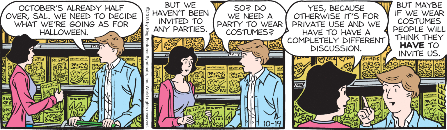 Parallel OCR: BUT WE HAVEN'T BEEN INVITED TO ANY PARTIES. BUT MAYBE IF WE WEAR COSTUMES PEOPLE WILL THINK THEY HAVE TO INVITE US. SO? DO WE NEED A OCTOBER'S ALREADY HALF OVERSAL. WE NEED TO DECIDE WHAT WE'RE GOING AS FOR HALLOWEEN. YESBECAUSE OTHERWISE IT'S FOR PRIVATE USE AND WE HAVE TO HAVE A COMPLETELY DIFFERENT DISCUSSION. PARTY TO WEAR COSTUMES? 10-19 KEEF BUT WE HAVEN'T BEEN INVITED TO ANY PARTIES. BUT MAYBE IF WE WEAR COSTUMES PEOPLE WILL THINK THEY HAVE TO INVITE US. SO? DO WE NEED A OCTOBER'S ALREADY HALF OVERSAL. WE NEED TO DECIDE WHAT WE'RE GOING AS FOR HALLOWEEN. YESBECAUSE OTHERWISE IT'S FOR PRIVATE USE AND WE HAVE TO HAVE A COMPLETELY DIFFERENT DISCUSSION. PARTY TO WEAR COSTUMES? 10-19 KEEF