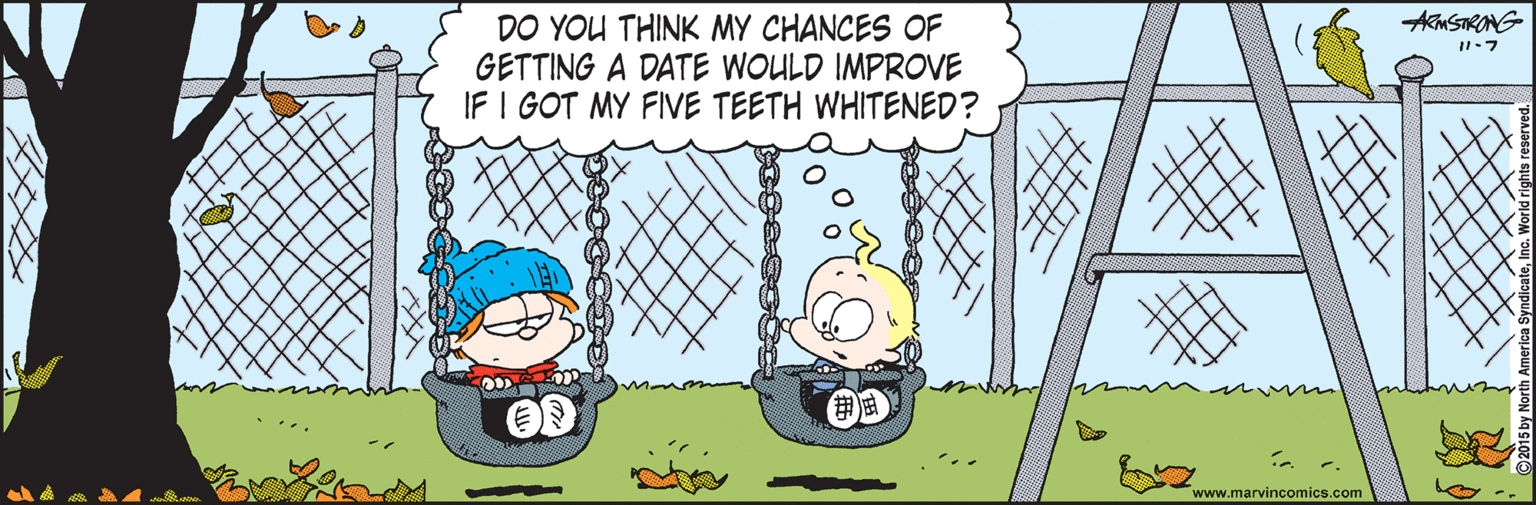 Fiction OCR: AnSTRONG DO YOU THINK MY CHANCES OF GETTING A DATE WOULD IMPROVE IF I GOT MY FIVE TEETH WHITENED? www.marvincomics.com AnSTRONG DO YOU THINK MY CHANCES OF GETTING A DATE WOULD IMPROVE IF I GOT MY FIVE TEETH WHITENED? www.marvincomics.com