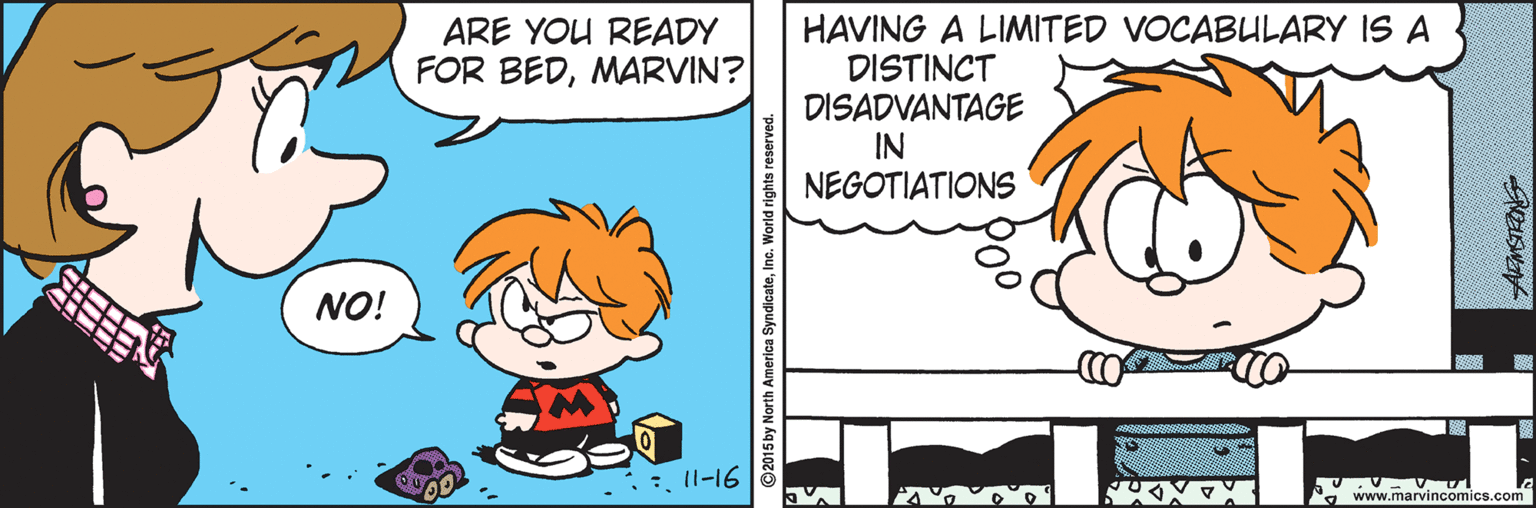 Line OCR: HAVING A LIMITED VOCABULARY IS A DISTINCT DISADVANTAGE IN NEGOTIATIONS ARE YOU READY FOR BEDMARVIN? NO! 11-16 www.marvincomics.com HAVING A LIMITED VOCABULARY IS A DISTINCT DISADVANTAGE IN NEGOTIATIONS ARE YOU READY FOR BEDMARVIN? NO! 11-16 www.marvincomics.com