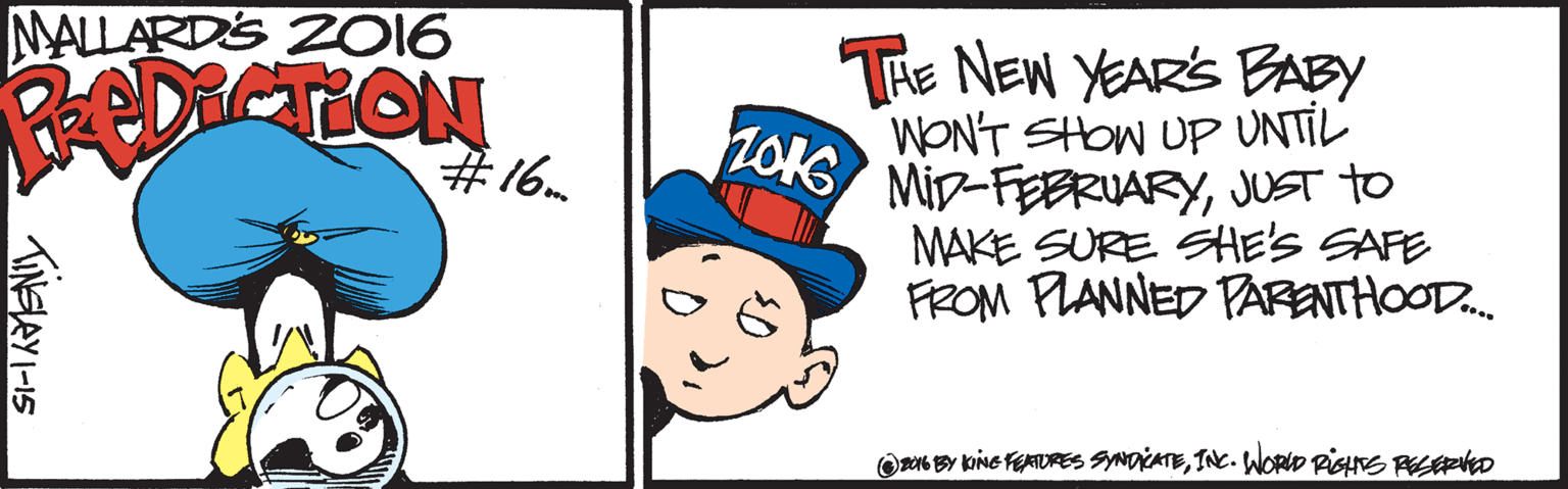Headgear OCR: MALLARDS 2016 BEDCTION THE NEW YEARS BABY WON'T SHOW UP UNTIL L016 MiD-FEERUARYJUST tO #16m MAKE SURE SHE'S SAFE FROM PLANNED PARENTHOOD. OzK BY KNG FEAURS SYNDiATEINE. WORID RIGHTE PELEPko MALLARDS 2016 BEDCTION THE NEW YEARS BABY WON'T SHOW UP UNTIL L016 MiD-FEERUARYJUST tO #16m MAKE SURE SHE'S SAFE FROM PLANNED PARENTHOOD. OzK BY KNG FEAURS SYNDiATEINE. WORID RIGHTE PELEPko