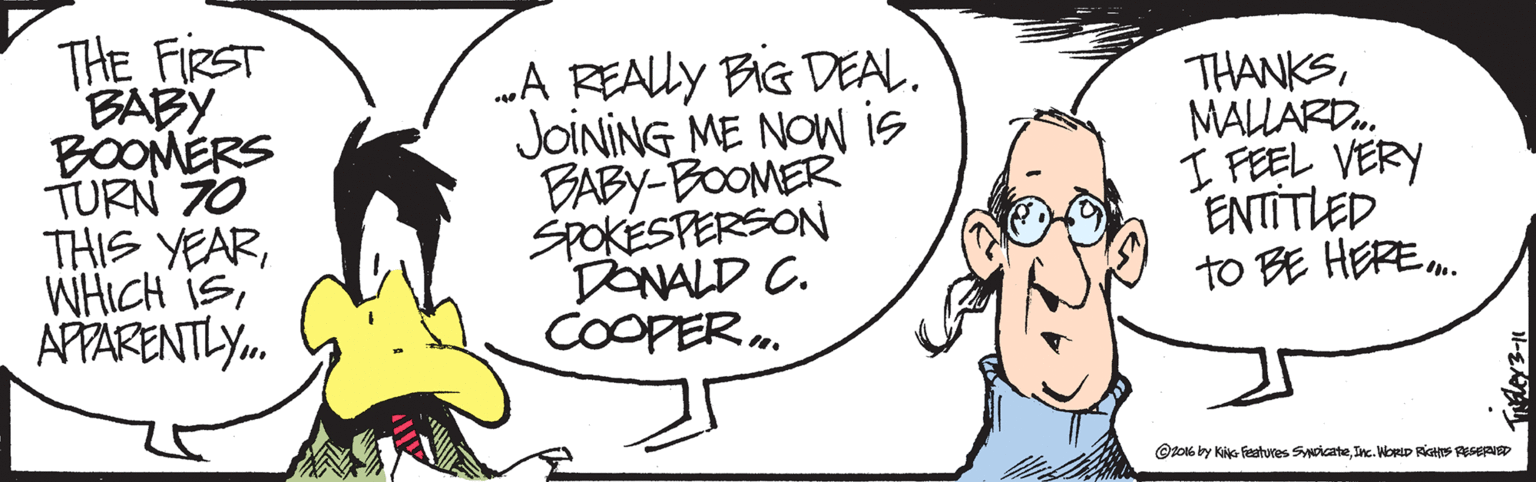 Handwriting OCR: THE FIRST BABY BOOMERS TURN 70 THIS YEARAPPARENTLY. „A REAUY BG DEAL. JOINING ME NOW is BABY-BOOMER SPOKESTERSON DONALD C. COOPER. THANKSMALLARD. I FEEL VERY ENTITLED to BE HERE. Oto% by Kia festures SicateInc. NORID Riatns Resep THE FIRST BABY BOOMERS TURN 70 THIS YEARWHICH isAPPARENTLY. „A REAUY BG DEAL. JOINING ME NOW is BABY-BOOMER SPOKESTERSON DONALD C. COOPER. THANKSMALLARD. I FEEL VERY ENTITLED to BE HERE. Oto% by Kia festures SicateInc. NORID Riatns Resep