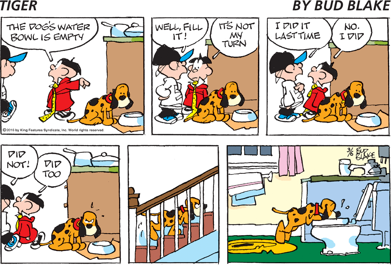 Orange OCR: THE DOGS WATER BOWL IS EMPTY WELLFILL IT! ITS NOT ?? TURN I DID IT LAST TIME HEY TIGER! NO. I DID YOU DID YESI DID ?I? NOT! DID TOO NOT D016 by King Features SyndicateInc. World rights reserved. THE DOGS WATER BOWL IS EMPTY WELLFILL IT! ITS NOT ?? TURN I DID IT LAST TIME HEY TIGER! NO. I DID YOU DID YESI DID ? I ? NOT! DID TOO NOT D016 by King Features SyndicateInc. World rights reserved.