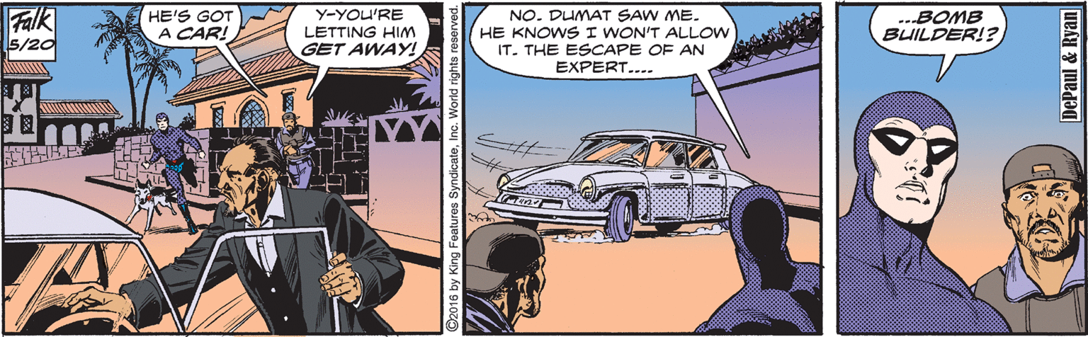 Automotive design OCR: Falk 5/20 NO. DUMAT SAW ME. HE KNOWS I WON'T ALLOW IT. THE ESCAPE OF AN EXPERT.... HE'S GOT A CAR! Y-YOU'RE LETTING HIm GET AWAY! ---BOMB BLUILDER!? 2016 by King DePaul & Ryan Falk 5/20 NO. DUMAT SAW ME. HE KNOWS I WON'T ALLOW IT. THE ESCAPE OF AN EXPERT.... HE'S GOT A CAR! Y-YOU'RE LETTING HIm GET AWAY! ---BOMB BLUILDER!? 2016 by King DePaul & Ryan
