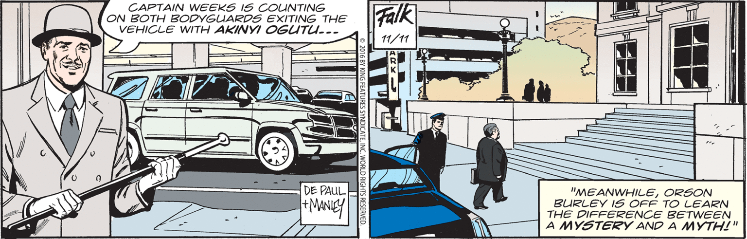 Vehicle door OCR: CAPTAIN WEEKS IS COUNTING ON BOTH BODYGUARDS EXITING THE VEHICLE WITH AKINYI OGUTU... Falk 11/11 DE PAUL "MEANWHILEORSON BURLEY IS OFF TO LEARN THE DIFFERENCE BETWEEN A MYSTERY AND A MYTH!" CAPTAIN WEEKS IS COUNTING ON BOTH BODYGUARDS EXITING THE VEHICLE WITH AKINYI OGUTU... Falk 11/11 DE PAUL "MEANWHILEORSON BURLEY IS OFF TO LEARN THE DIFFERENCE BETWEEN A MYSTERY AND A MYTH!"
