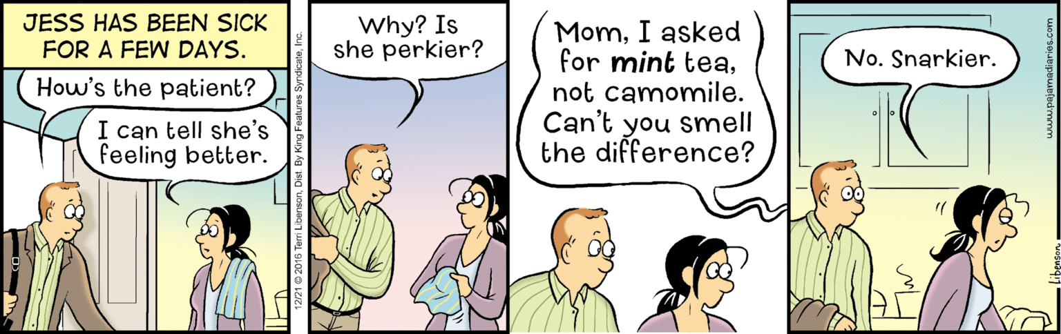 Interaction OCR: JESS HAS BEEN SICK FOR A FEW DAYS. Why? Is she perkier? MomI asked for mint teanot camomile. Can't you smell the difference? No. Snarkier. How's the patient? I can tell she's feeling better. JESS HAS BEEN SICK FOR A FEW DAYS. Why? Is she perkier? MomI asked for mint teanot camomile. Can't you smell the difference? No. Snarkier. How's the patient? I can tell she's feeling better.