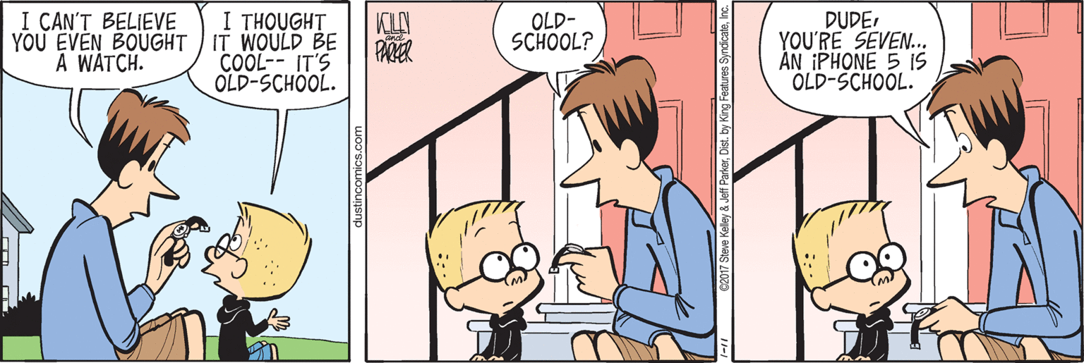 Mammal OCR: I CAN'T BELIEVE I THOUGHT YOU EVEN BOUGHT IT WOULD BE COOL-- IT'S OLD-SCHOOL. KLAY OLD- SCHOOL? DUDEYOU'RE SEVEN.. ÁN IPHONE 5 1S OLD-SCHOOL. A WATCH. dustincomics.com I CAN'T BELIEVE I THOUGHT YOU EVEN BOUGHT IT WOULD BE COOL-- IT'S OLD-SCHOOL. KLAY OLD- SCHOOL? DUDEYOU'RE SEVEN.. ÁN IPHONE 5 1S OLD-SCHOOL. A WATCH. dustincomics.com