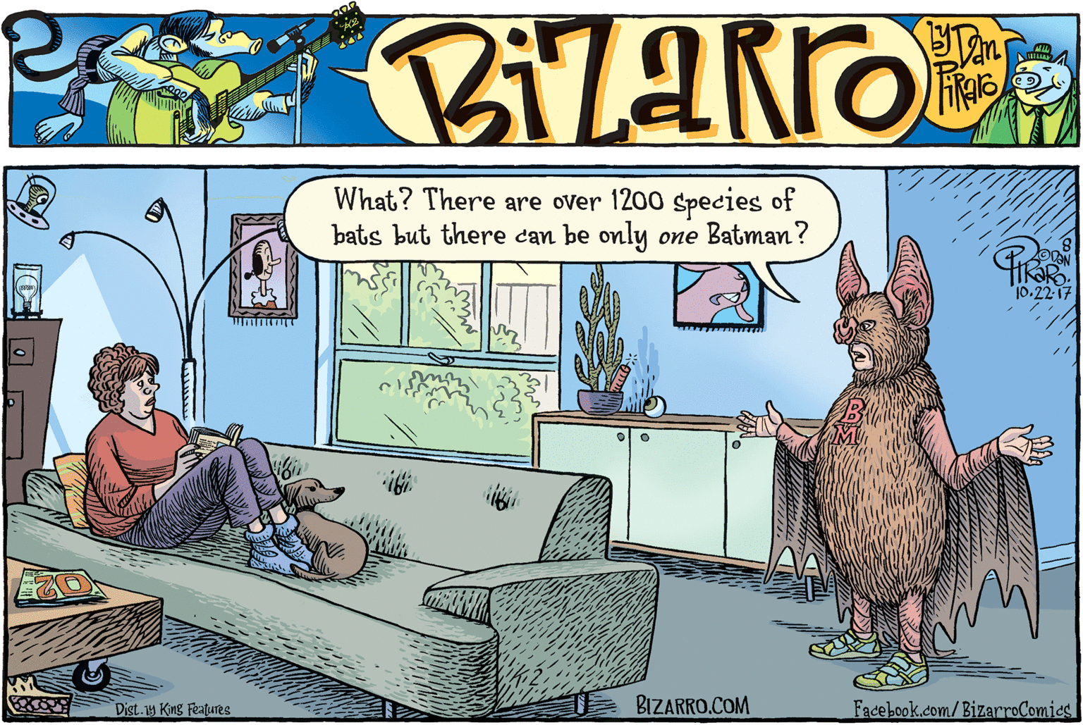 Bedding OCR: What? There are over 1200 species of bats but there can be only one Batman? 10.22-17 Dist.1y King Features BIZARRO.COM Facebook.com/BizarroComics What? There are over 1200 species of bats but there can be only one Batman? 10.22-17 Dist.1y King Features BIZARRO.COM Facebook.com/BizarroComics