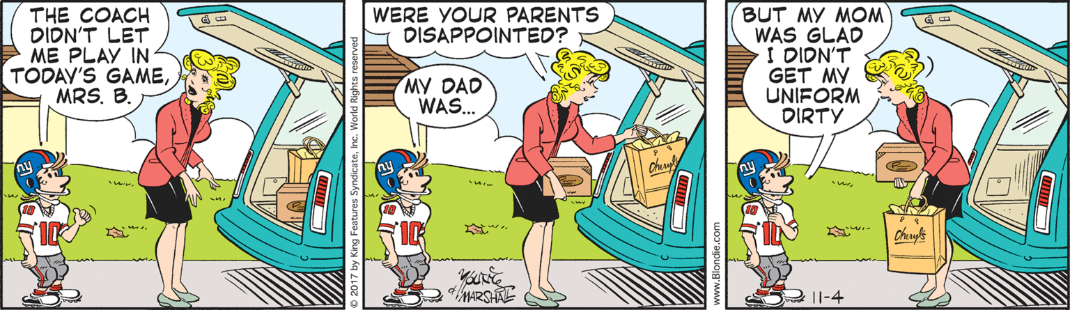 Comics OCR: THE COACH DIDN'T LET ME PLAY IN TODAY'S GAMEMRS. B. BUT MY MOM WAS GLAD I DIDN'T GET MY UNIFORM DIRTY WERE YOUR PARENTS DISAPPOINTED? MY DAD WAS.. MARSHAE 2 Il-4 THE COACH DIDN'T LET ME PLAY IN TODAY'S GAMEMRS. B. BUT MY MOM WAS GLAD I DIDN'T GET MY UNIFORM DIRTY WERE YOUR PARENTS DISAPPOINTED? MY DAD WAS.. MARSHAE 2 Il-4