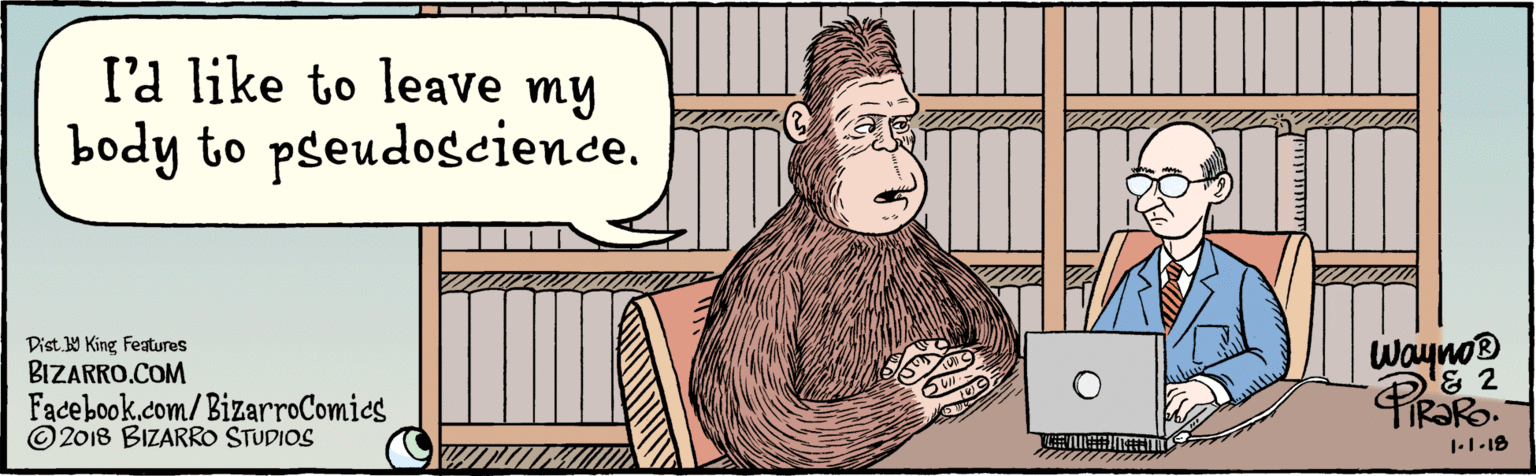 Fiction OCR: BIZARRO.COM Facebook.com/BizarroComies Dist. 9 King features l'd like to leave my body to pseudogcience. Wayno® TIR?RO. © 2018 BIZARRO STUDIOS 1.1-18 BIZARRO.COM Facebook.com/BizarroComies Dist. 9 King features l'd like to leave my body to pseudogcience. Wayno® TIR?RO. © 2018 BIZARRO STUDIOS 1.1-18