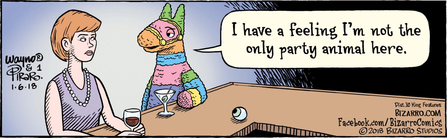 Animated cartoon OCR: BIZARRO.COM ©2018 BIZARRO STUDIOS Facebook.com/ BizarroComics Dist 9 King Tealures I have a feeling I'm not the only party animal here. Wayno® '& 1 TIR?RO. 1.6.18 BIZARRO.COM ©2018 BIZARRO STUDIOS Facebook.com/ BizarroComics Dist 9 King Tealures I have a feeling I'm not the only party animal here. Wayno® '& 1 TIR?RO. 1.6.18