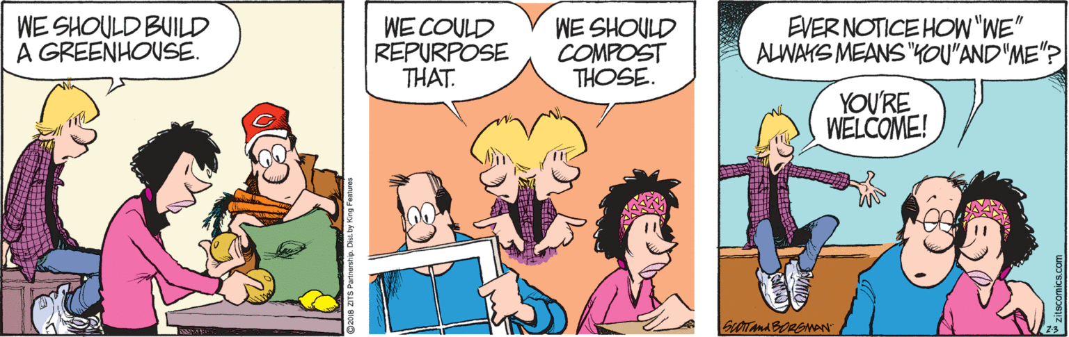 Pink OCR: WE SHOULD BUILD A GREENHOUSE. WE COULD REPURPOSE THAT. WE SHOULD COMPOST THOSE. EVERNOTICE HOW"WE" ALWAYS MEANS"KOU"AND"ME"? YOU'RE WELCOME! SCOTAMABORENNN" WE SHOULD BUILD A GREENHOUSE. WE COULD REPURPOSE THAT. WE SHOULD COMPOST THOSE. EVERNOTICE HOW"WE" ALWAYS MEANS"KOU"AND"ME"? YOU'RE WELCOME! SCOTAMABORENNN"