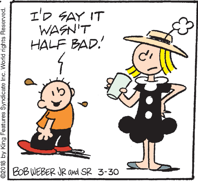 Gesture OCR: I'D SAY IT WASN'T HALF BAD. BOB WEBER JR and SR 3-30 ©2018 by King Features Syndicate Inc. World rights Reserved. I'D SAY IT WASN'T HALF BAD. BOB WEBER JR and SR 3-30 ©2018 by King Features Syndicate Inc. World rights Reserved.