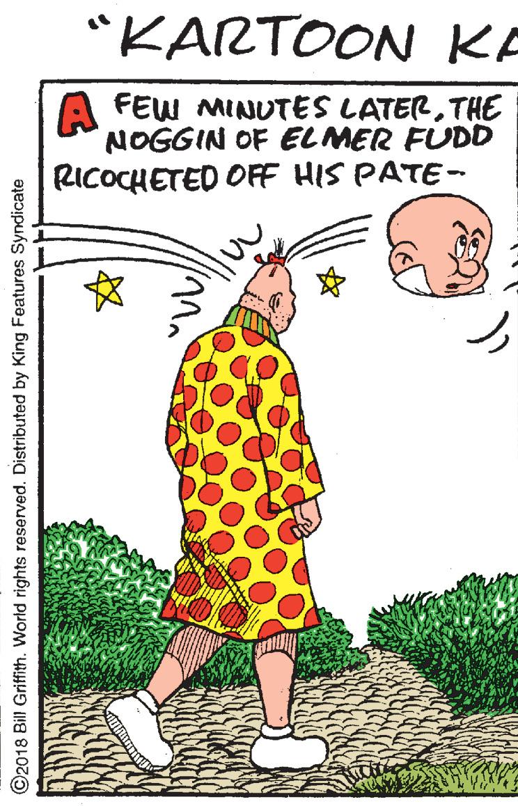 Font OCR: "KARTOON KE A FEW MINUTES LATERTHE NOGGIN OF ELMER FUDD RICOCHETED OFF HIS PATE- ©2018 Bill Griffith. World rights reserved. Distributed by King Features Syndicate "KARTOON KE A FEW MINUTES LATERTHE NOGGIN OF ELMER FUDD RICOCHETED OFF HIS PATE- ©2018 Bill Griffith. World rights reserved. Distributed by King Features Syndicate