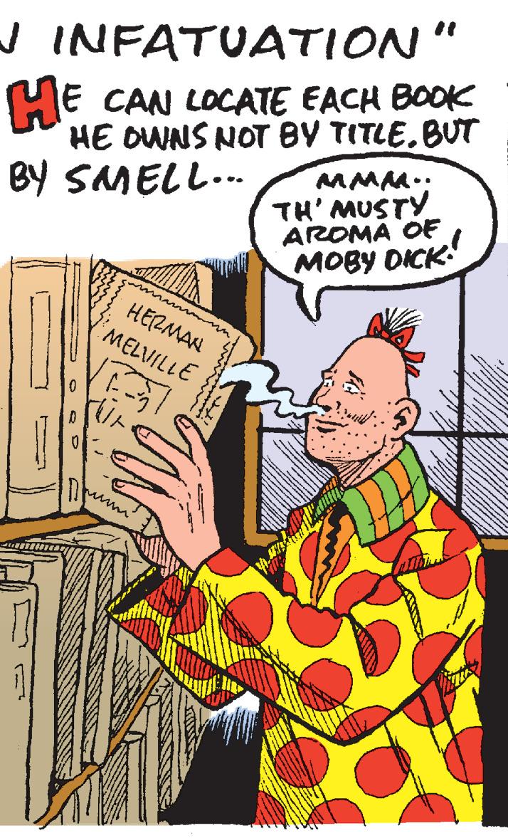Illustration OCR: J INFATUATION" ?? ??N LOCATE EACH BOOK HE OWNS NOT BY TITLE.BUT MMM.: TH' MUSTY AROMA OFMOBY DICK BY SMELL... HERMAN MELVILLE J INFATUATION" ?? ??N LOCATE EACH BOOK HE OWNS NOT BY TITLE.BUT MMM.: TH' MUSTY AROMA OFMOBY DICK BY SMELL... HERMAN MELVILLE