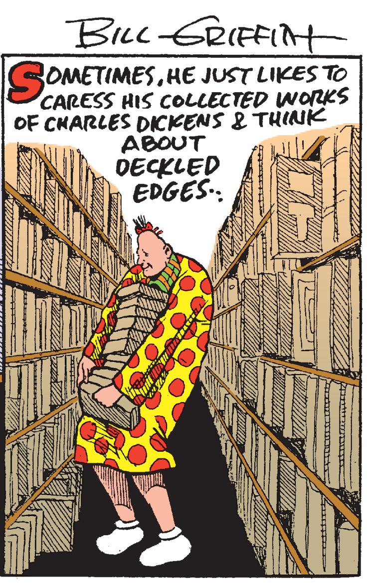 Parallel OCR: BILL GRIFFIt SOME OMETIMESHE JUST LIKES TO CARESS HIS COLLECTED WORKS OF CHARLES DICKENS & THINK ABOUT DECKLED EDGES.: BILL GRIFFIt SOME OMETIMESHE JUST LIKES TO CARESS HIS COLLECTED WORKS OF CHARLES DICKENS & THINK ABOUT DECKLED EDGES.: