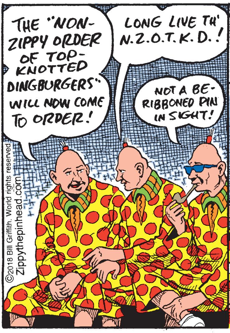 Comic book OCR: THE "NON- ZIPPY ORDERN.2.0.T.K. D. ! OF TOP- KNOTTED DINGBURGERS" LONG LIVE TH'. NOT A BE- RIBBONED PIN IN SIGHT! WILL NOW COME To ORDER! ©2018 Bill Griffith. World rights reserved Zippythepinhead.com THE "NON- ZIPPY ORDERN.2.0.T.K. D. ! OF TOP- KNOTTED DINGBURGERS" LONG LIVE TH'. NOT A BE- RIBBONED PIN IN SIGHT! WILL NOW COME To ORDER! ©2018 Bill Griffith. World rights reserved Zippythepinhead.com