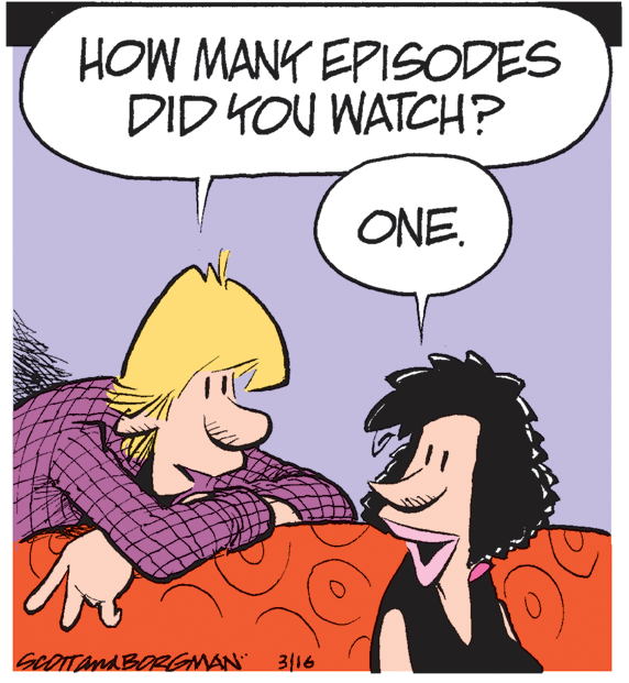 Comic book OCR: HOW MANK EPISODES DID YOU WATCH? ONE. GOTTANA BORGMAN 3/16 HOW MANK EPISODES DID YOU WATCH? ONE. GOTTANA BORGMAN 3/16