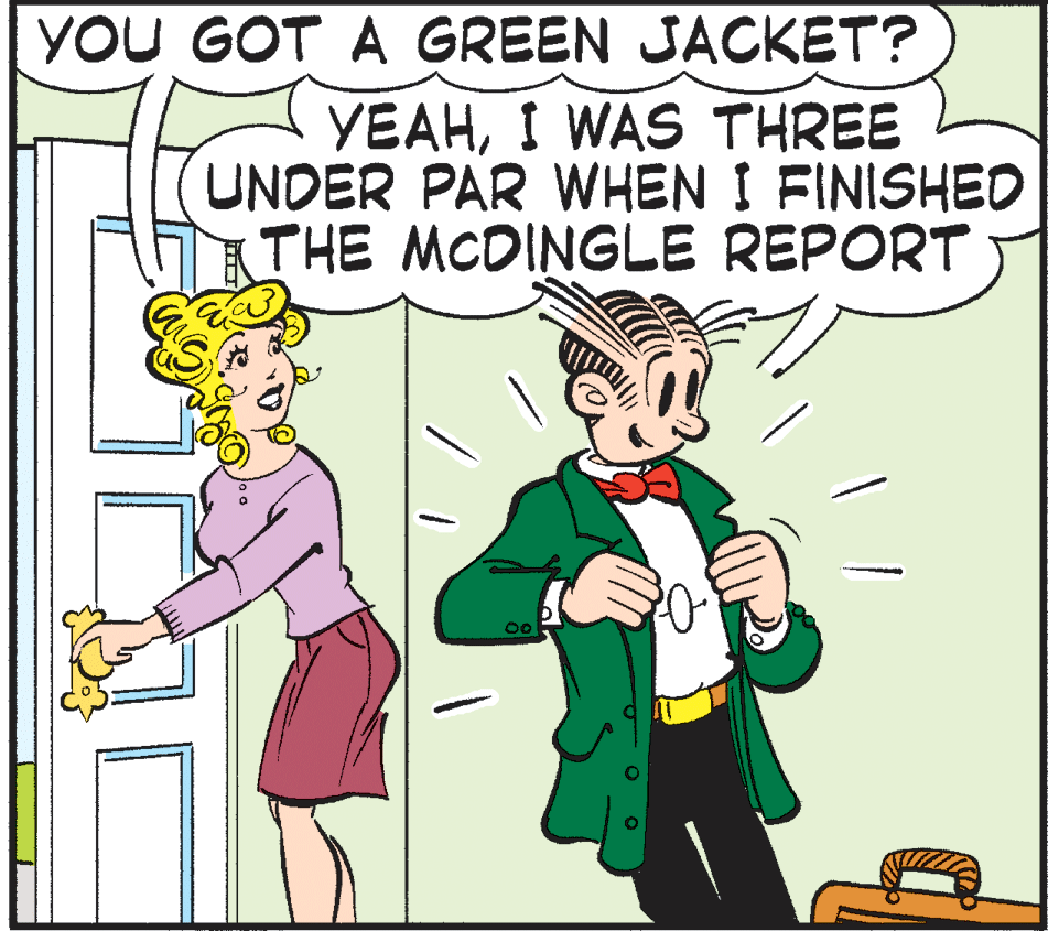 Mammal OCR: YOU GOT A GREEN JACKET? YEAHI WAS THREE UNDER PAR WHEN I FINISHED THE MCDINGLE REPORT YOU GOT A GREEN JACKET? YEAHI WAS THREE UNDER PAR WHEN I FINISHED THE MCDINGLE REPORT