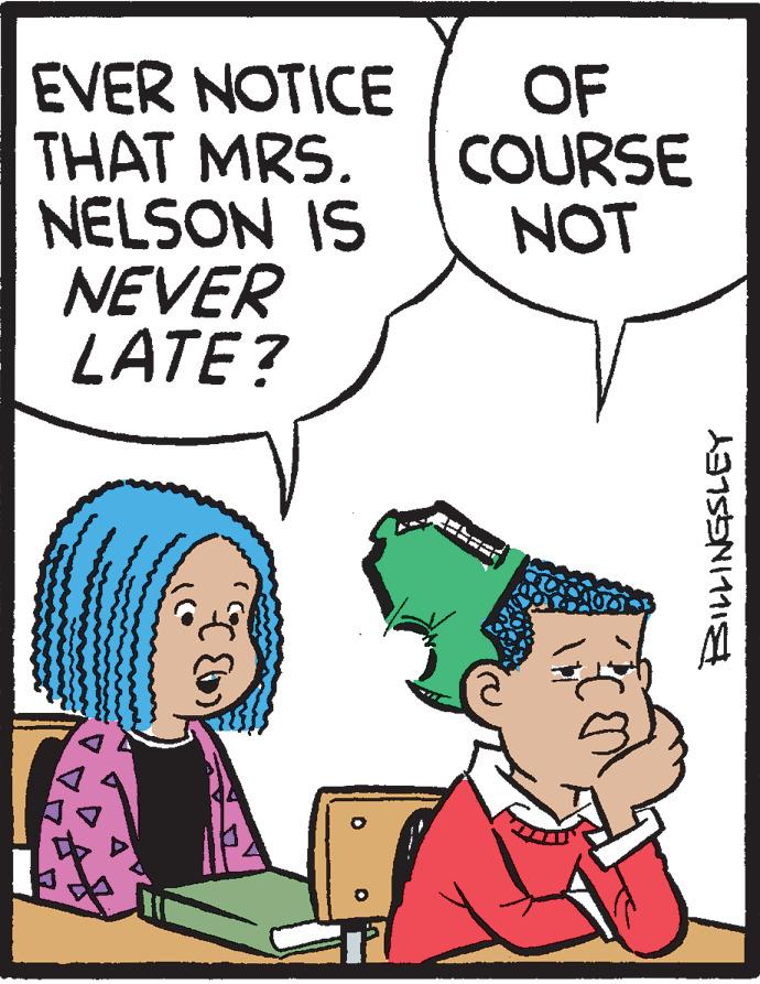 Cartoon OCR: EVER NOTICE THAT MRS. NELSON IS NEVER LATE? OF COURSE NOT EVER NOTICE THAT MRS. NELSON IS NEVER LATE? OF COURSE NOT