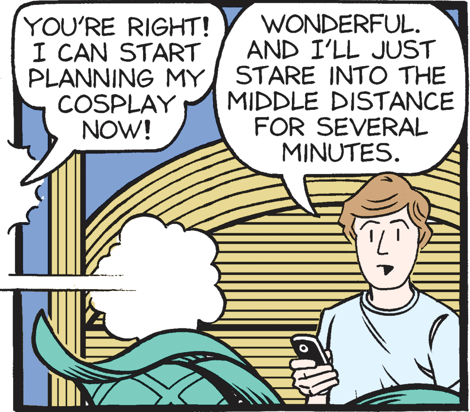 Font OCR: WONDERFUL. AND I'LL JUST PLANNING MY STARE INTO THE MIDDLE DISTANCE FOR SEVERAL MINUTES. YOU'RE RIGHT! I CAN START COSPLAY NOW! WONDERFUL. AND I'LL JUST PLANNING MY STARE INTO THE MIDDLE DISTANCE FOR SEVERAL MINUTES. YOU'RE RIGHT! I CAN START COSPLAY NOW!