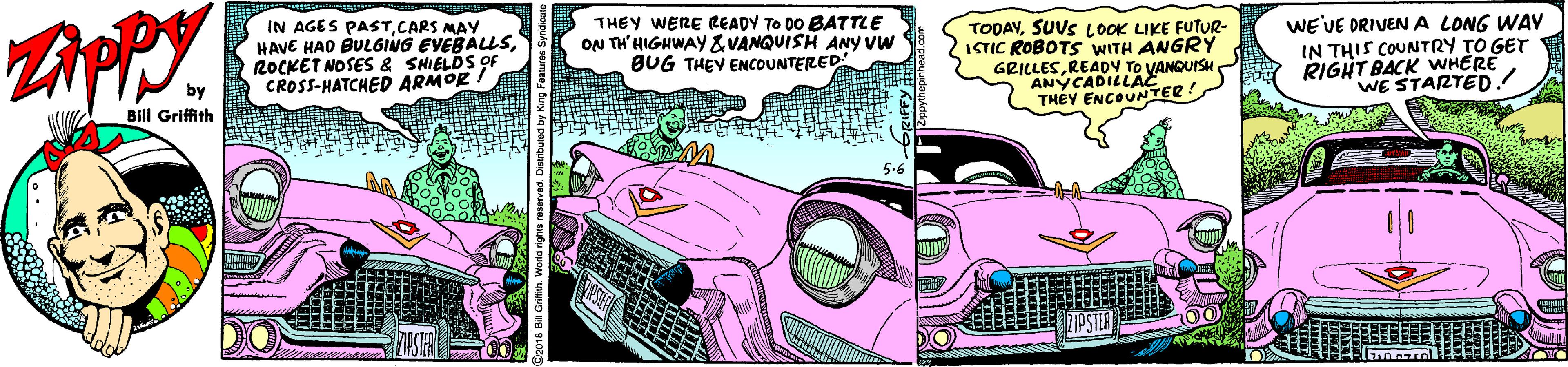 Line OCR: ZAPPY. IN AGES PASTCARS MAY HAVE HAD BULGING EVEBALLSROCKET NOSES & SHIELDS OF CROSS-HATCHED ARMOR THEY WERE READY TO DO BATTLE ON TH'HIGHWAY & VANQUISH ANy vw BUG THEY ENCOUNTERED TODAYSUUS LOOK LIKE FUTUR- ISTIC ROBOTS WITH ANGRY GRILLESREADV TO VANQUISH ANÝCADILLAC THEY ENCOUNTER! WE'VE DRIVENA LONG WAY IN THIS COUNTRY TO GET RIGHT BACK WHERE WE STARTED. Bill Griffith ZAPPY. IN AGES PASTCARS MAY HAVE HAD BULGING EVEBALLSROCKET NOSES & SHIELDS OF CROSS-HATCHED ARMOR THEY WERE READY TO DO BATTLE ON TH'HIGHWAY & VANQUISH ANy vw BUG THEY ENCOUNTERED TODAYSUUS LOOK LIKE FUTUR- ISTIC ROBOTS WITH ANGRY GRILLESREADV TO VANQUISH ANÝCADILLAC THEY ENCOUNTER! WE'VE DRIVENA LONG WAY IN THIS COUNTRY TO GET RIGHT BACK WHERE WE STARTED. Bill Griffith