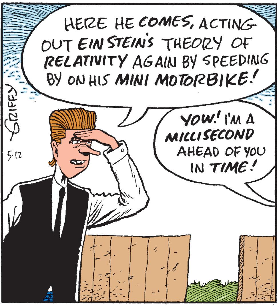 Comics OCR: HERE HE COMESACTING OUT EIN STEIN'S THEORY OF RELATIVITY AGAIN BY SPEEDING BY ON HIS MINI MOTORBIKE! YOW! I'M A MILLISECOND ????D OF YO IN TIME! 5-12 HERE HE COMESACTING OUT EIN STEIN'S THEORY OF RELATIVITY AGAIN BY SPEEDING BY ON HIS MINI MOTORBIKE! YOW! I'M A MILLISECOND ????D OF YO IN TIME! 5-12