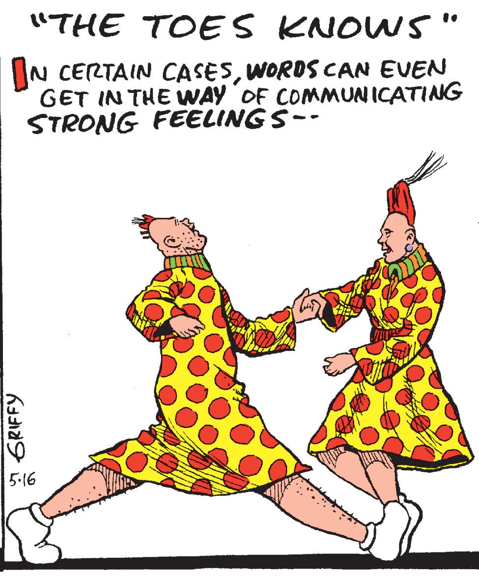 Art OCR: "THE TOES KNOWS" IN CERTAIN CASESWORDS CAN EVEN GET IN THE WAY OF COMMUNICATING STRONG FEELING S-- 5-16 * GRIFFY "THE TOES KNOWS" IN CERTAIN CASESWORDS CAN EVEN GET IN THE WAY OF COMMUNICATING STRONG FEELING S-- 5-16 * GRIFFY