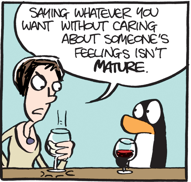 Fiction OCR: SAYING WHATEVER YOU WANT WITHOUT CARING ABOUT SOMECNE'S FEELINGS ISN'T MATURE. SAYING WHATEVER YOU WANT WITHOUT CARING ABOUT SOMECNE'S FEELINGS ISN'T MATURE.
