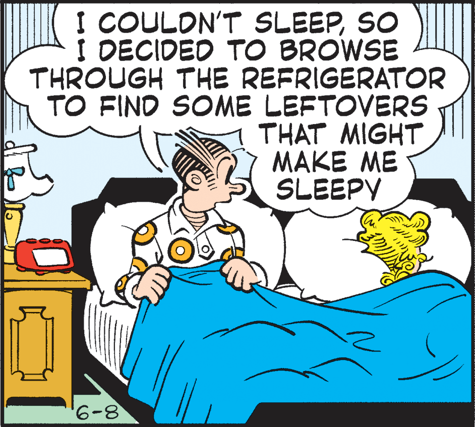 Fictional character OCR: I COULON'T SLEEPSO I DECIDED TO BROWSE THROUGH THE REFRIGERATOR TO FIND SOME LEFTOVERS THAT MIGHT MAKE ME SLEEPY -9I COULON'T SLEEPSO I DECIDED TO BROWSE THROUGH THE REFRIGERATOR TO FIND SOME LEFTOVERS THAT MIGHT MAKE ME SLEEPY -9
