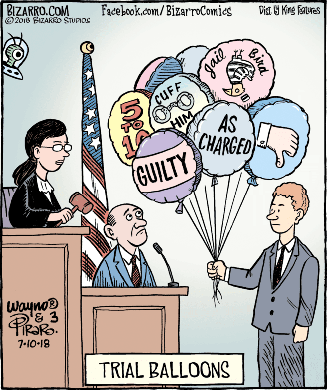 Art OCR: BIZARRO.COM © 2018 BIZARRO STUDIOS Facebook.com/ BizarroComics Dist 9 King Features CUFF HIM AS CHARGED GUILTY Waynos & 3 7.10-18 TRIAL BALLOONS Bird BIZARRO.COM © 2018 BIZARRO STUDIOS Facebook.com/ BizarroComics Dist 9 King Features CUFF HIM AS CHARGED GUILTY Waynos & 3 7.10-18 TRIAL BALLOONS Bird