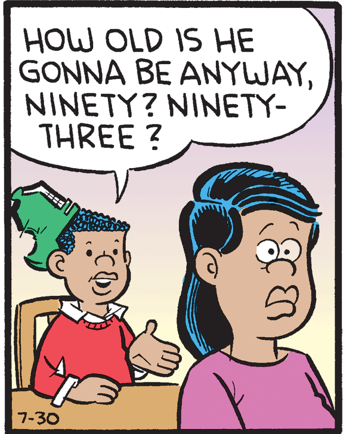 Interaction OCR: HOW OLD IS HE GONNA BE ANYWAYNINETY? NINETY- THREE ? 7-30 HOW OLD IS HE GONNA BE ANYWAYNINETY? NINETY- THREE ? 7-30