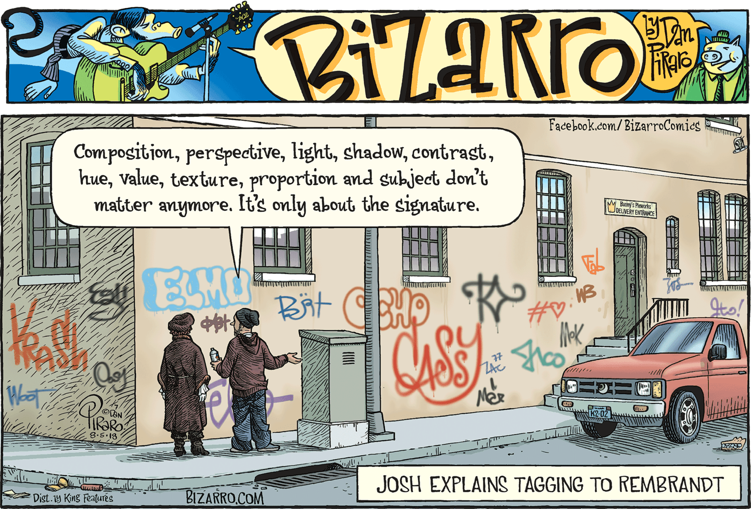 Advertising OCR: Facebook.com/BizarroComics Compositionproportion and subject don't matter anymore. It's only about the signature. M. Barny: Poe DELMERY ENTRANCE Bit BHD 8-5.19 JOSH EXPLAINS TAGGING TO REMBRANDT Dist.19 King Features BIZARRO.COM Facebook.com/BizarroComics Compositionproportion and subject don't matter anymore. It's only about the signature. M. Barny: Poe DELMERY ENTRANCE Bit BHD 8-5.19 JOSH EXPLAINS TAGGING TO REMBRANDT Dist.19 King Features BIZARRO.COM