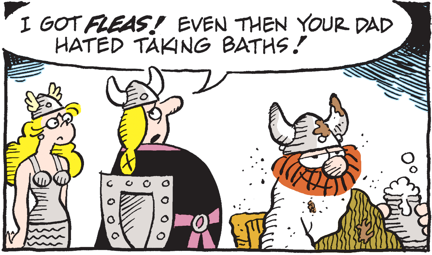 Humour OCR: I GOT FLEAS! EVEN THEN YOUR DAD HATED TÄKING BATHS! V O O O I GOT FLEAS! EVEN THEN YOUR DAD HATED TÄKING BATHS! V O O O