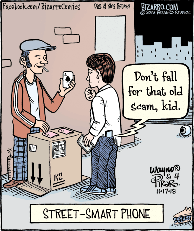 Illustration OCR: Facebook.com/BizarroComics Dist Y King features BIZARRO.COM ©2018 BIZARRO STUDIOS Don't fall for that old Scamkid. Wayno® '&4 TIR?RO. I1.17-18 K2 STREET-SMART PHONE Facebook.com/BizarroComics Dist Y King features BIZARRO.COM ©2018 BIZARRO STUDIOS Don't fall for that old Scamkid. Wayno® '&4 TIR?RO. I1.17-18 K2 STREET-SMART PHONE
