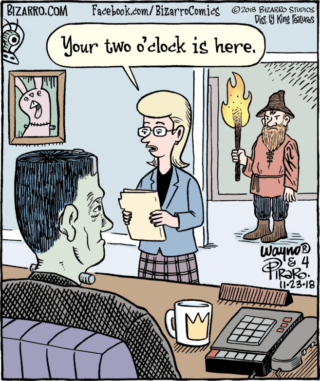 Illustration OCR: BIZARRO.COM Facebook.com/ BizarroComies ©2018 BIZARRO STUDIOS Dist. Y King Features Your two d'clock is here. Wayno® & 4 11-23-18 g00 .. BIZARRO.COM Facebook.com/ BizarroComies ©2018 BIZARRO STUDIOS Dist. Y King Features Your two d'clock is here. Wayno® & 4 11-23-18 g00 ..