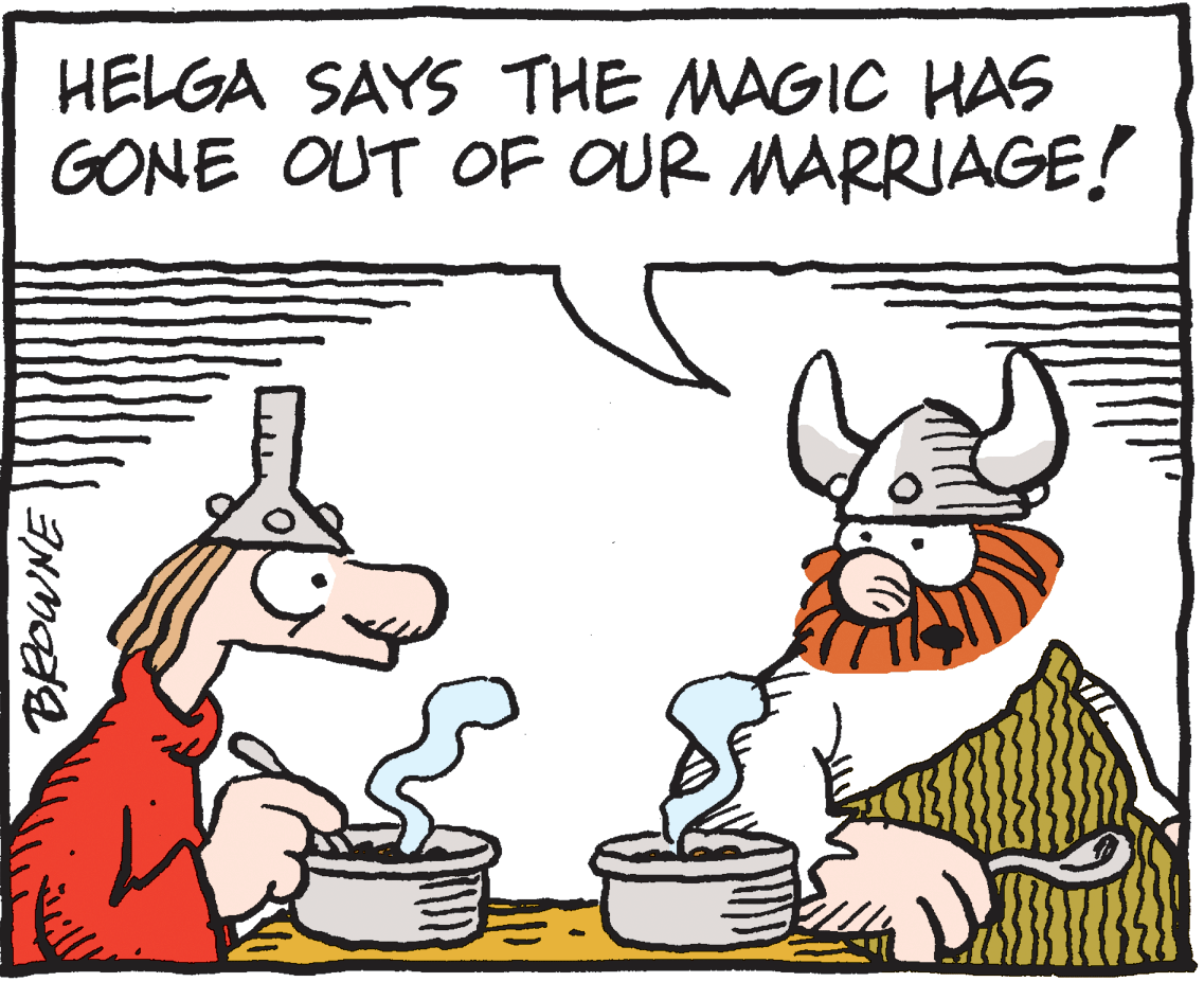 Adaptation OCR: HELGA SAYS THE MAGIC HAS GONE OUT OF OUR MARRIAGE! HELGA SAYS THE MAGIC HAS GONE OUT OF OUR MARRIAGE!