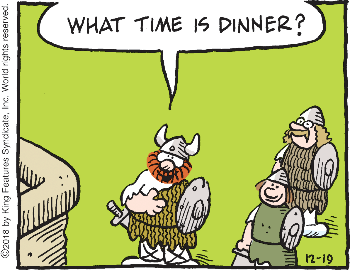 Happy OCR: WHAT TIME IS DINNER? 12-19 ©2018 by King Features SyndicateInc. World rights reserved. WHAT TIME IS DINNER? 12-19 ©2018 by King Features SyndicateInc. World rights reserved.