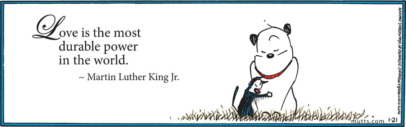 Adaptation OCR: ove is the most durable power in the world. - Martin Luther King Jr. "mutts.com 121 ove is the most durable power in the world. - Martin Luther King Jr. "mutts.com 121
