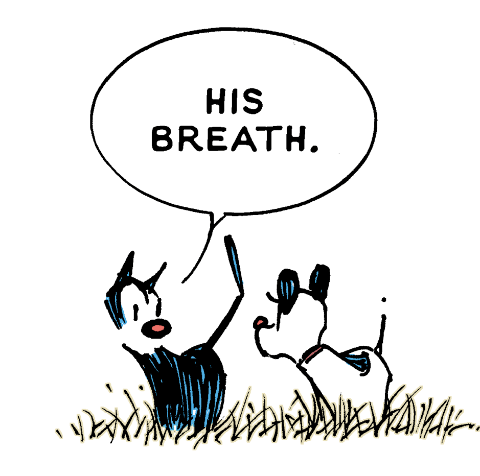 Snout OCR: HIS BREATH. HIS BREATH.